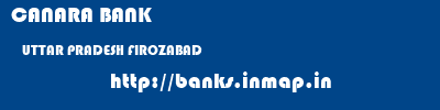 CANARA BANK  UTTAR PRADESH FIROZABAD    banks information 